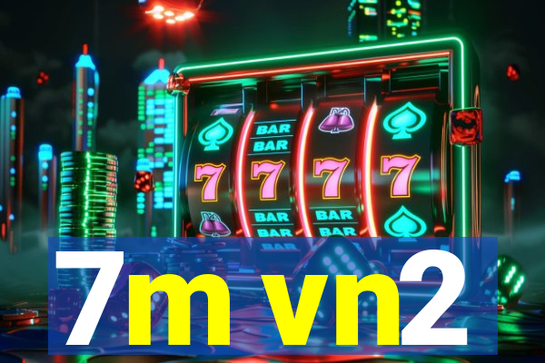 7m vn2