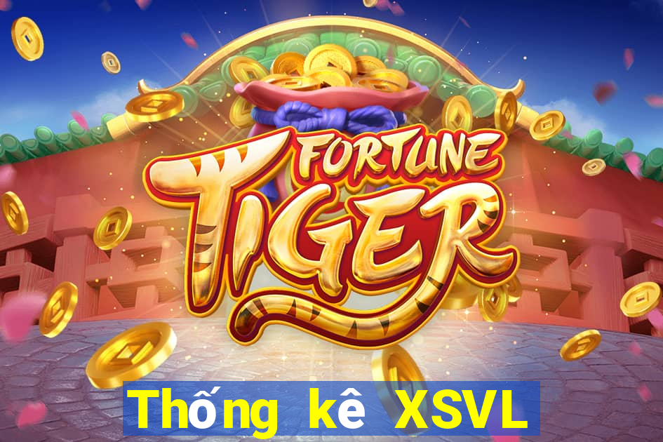 Thống kê XSVL hôm nay