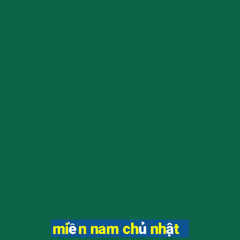 miền nam chủ nhật