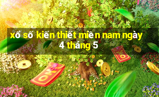 xổ số kiến thiết miền nam ngày 4 tháng 5