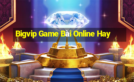 Bigvip Game Bài Online Hay