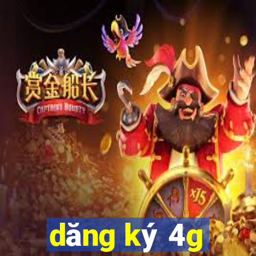 dăng ký 4g