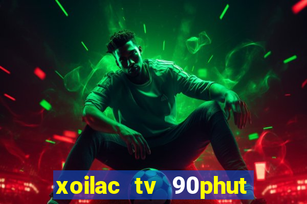 xoilac tv 90phut link 90