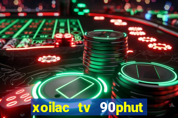 xoilac tv 90phut link 90