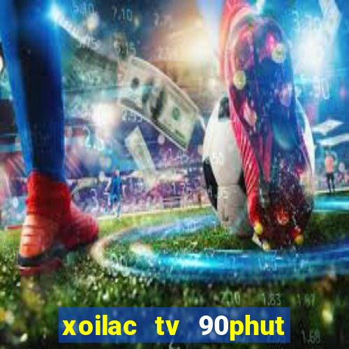 xoilac tv 90phut link 90