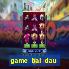 game bai dau truong 52