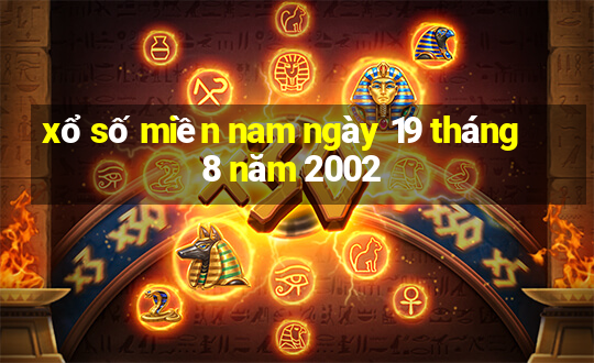 xổ số miền nam ngày 19 tháng 8 năm 2002