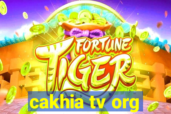 cakhia tv org