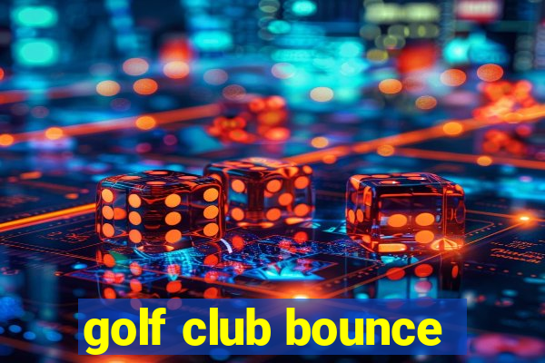 golf club bounce