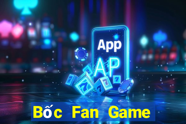 Bốc Fan Game Bài Nhất Vip