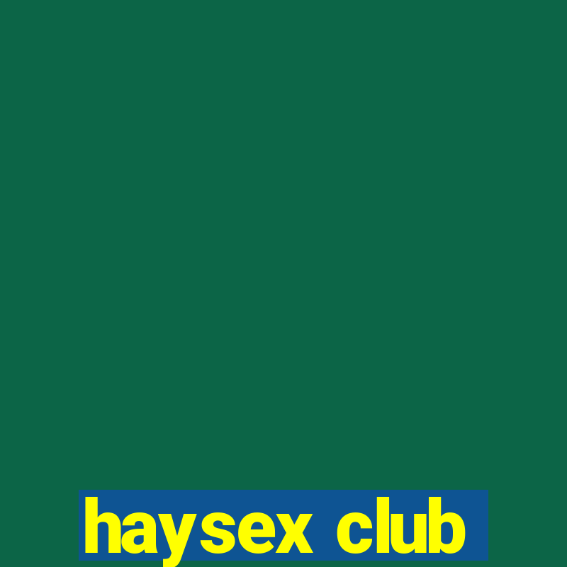 haysex club