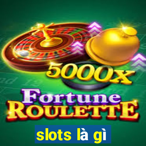 slots là gì