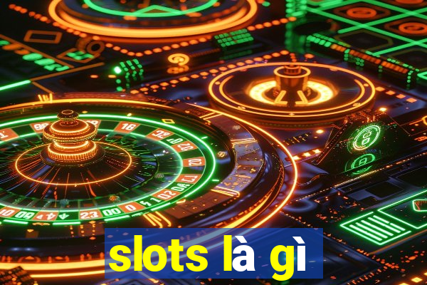 slots là gì