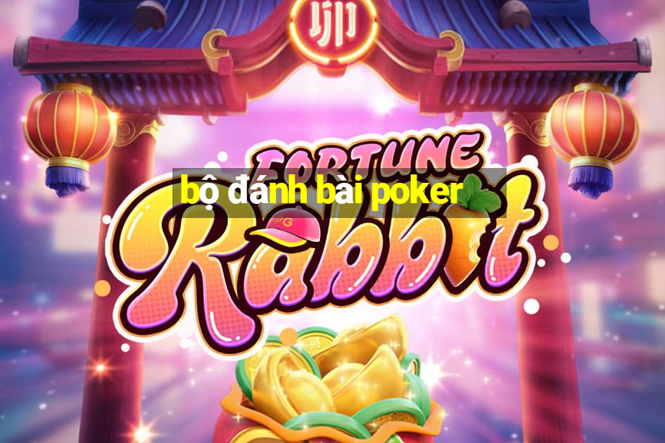 bộ đánh bài poker