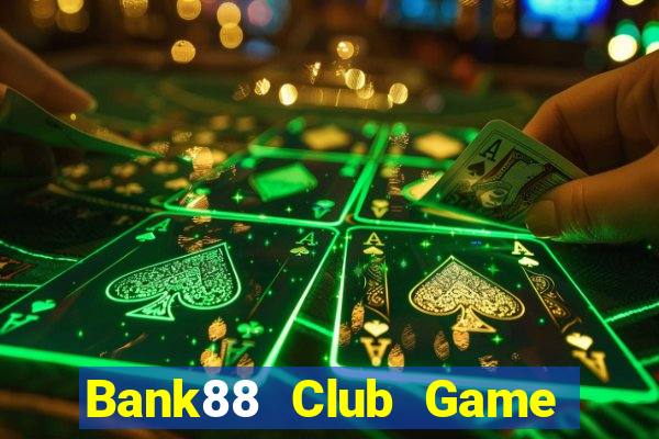 Bank88 Club Game Bài Liêng