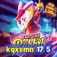 kqxsmn 17 5