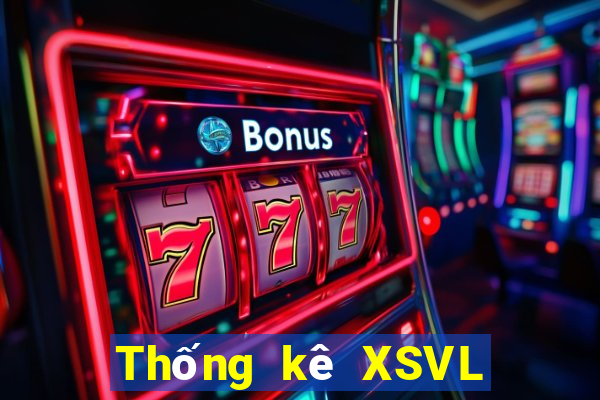 Thống kê XSVL Thứ 7