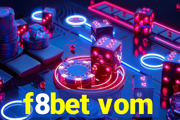 f8bet vom