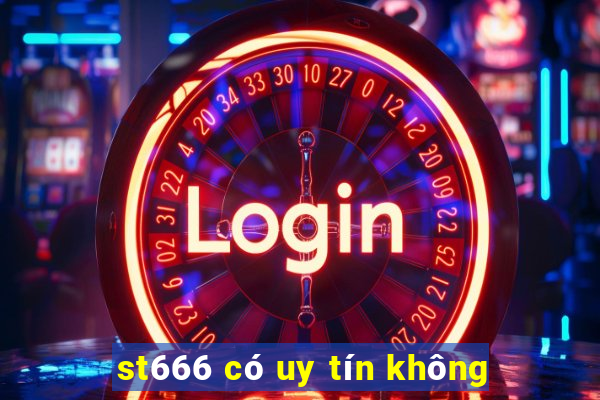 st666 có uy tín không