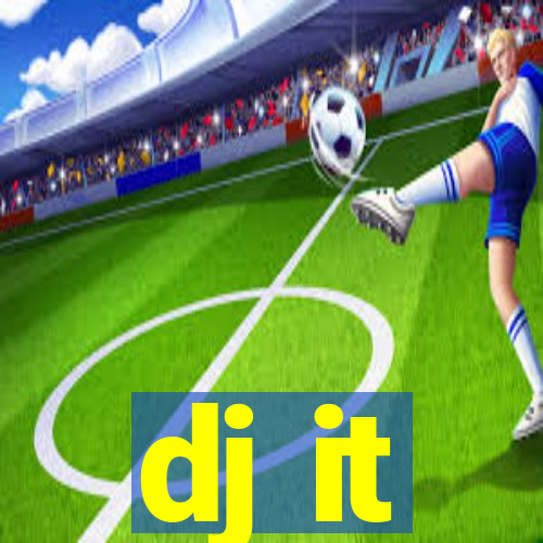 dj it