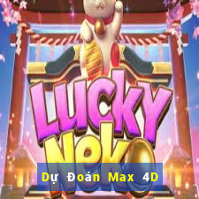 Dự Đoán Max 4D ngày 2