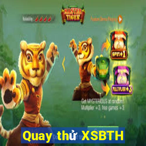 Quay thử XSBTH