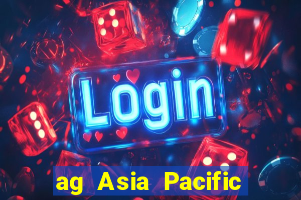 ag Asia Pacific giải trí