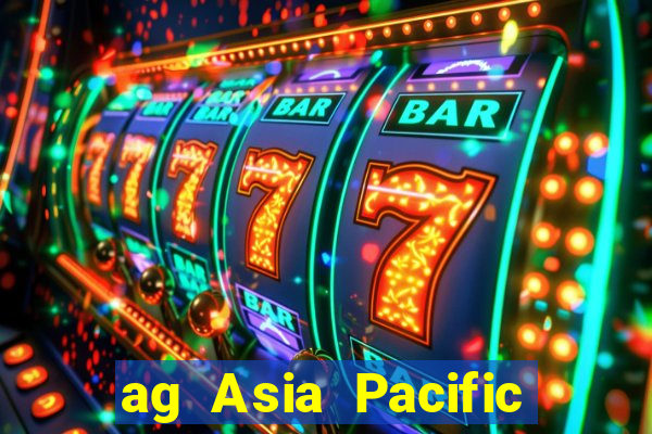 ag Asia Pacific giải trí