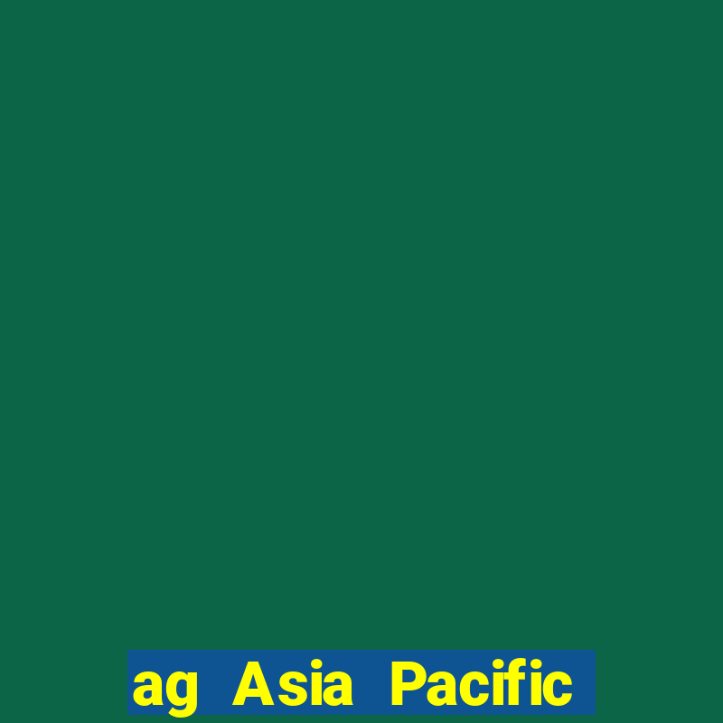 ag Asia Pacific giải trí