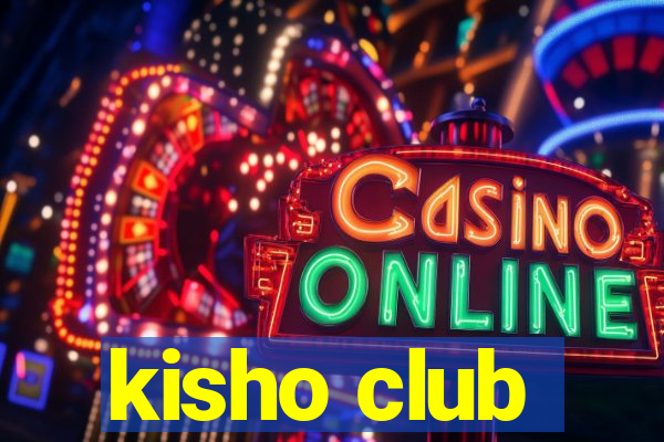 kisho club