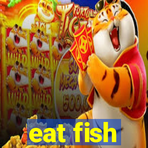 eat fish