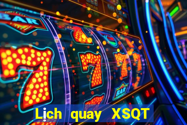 Lịch quay XSQT ngày 21