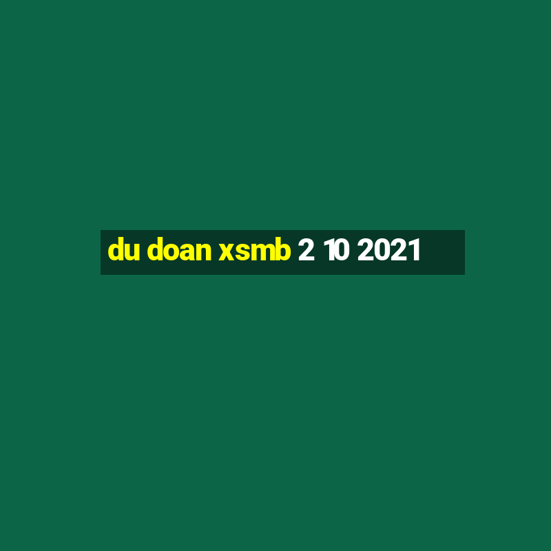 du doan xsmb 2 10 2021