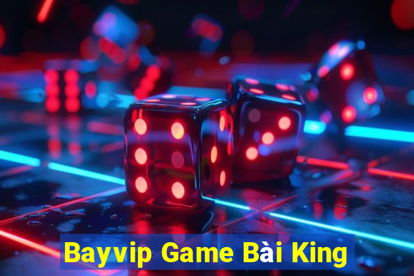 Bayvip Game Bài King