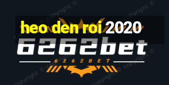 heo den roi 2020