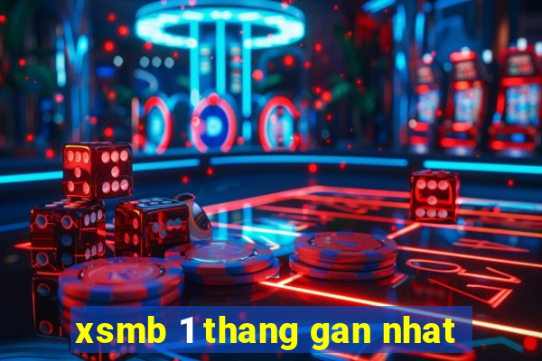 xsmb 1 thang gan nhat