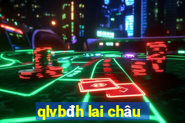 qlvbđh lai châu