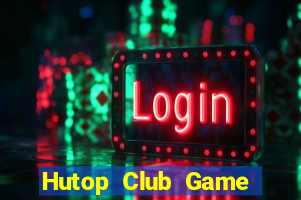 Hutop Club Game Bài Club