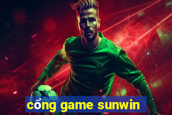 cổng game sunwin