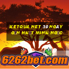 ketqua net 30 ngày gần nhất minh ngọc