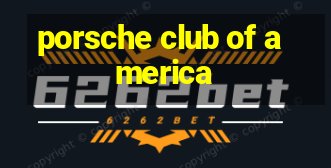 porsche club of america