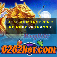 xổ số kiến thiết bến tre ngày 26 tháng 7