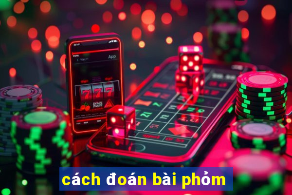 cách đoán bài phỏm