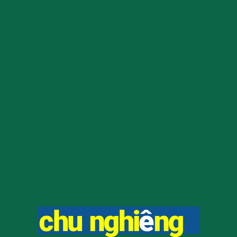 chu nghiêng