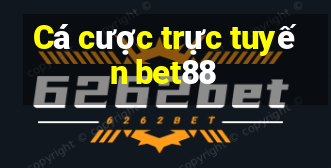 Cá cược trực tuyến bet88