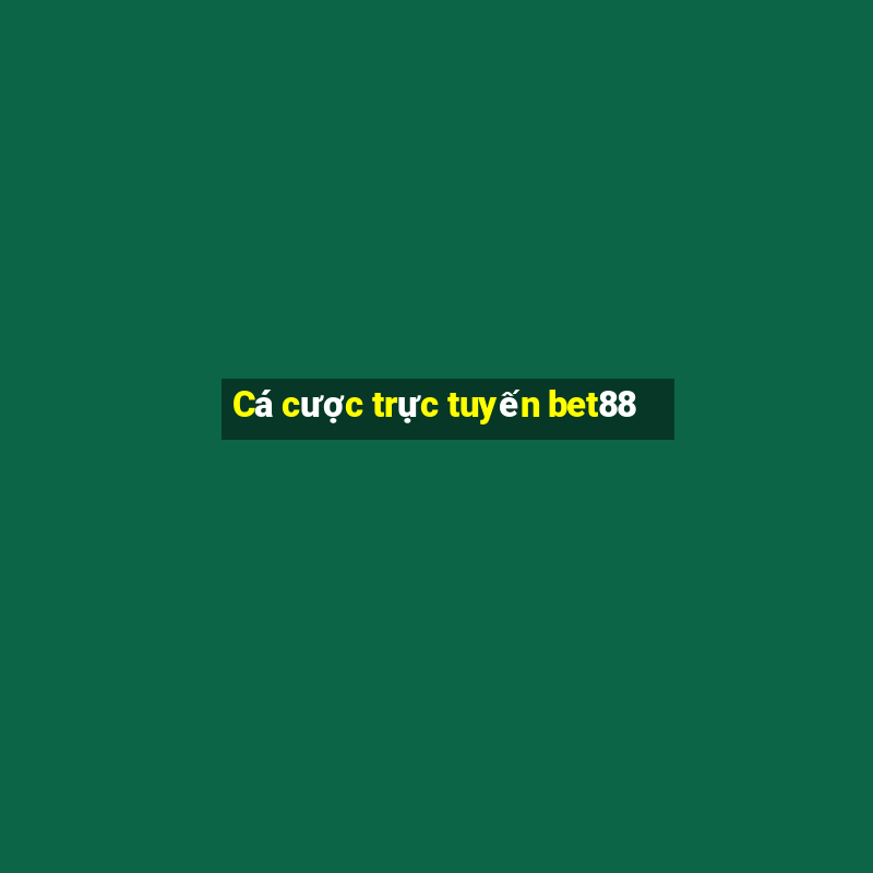 Cá cược trực tuyến bet88