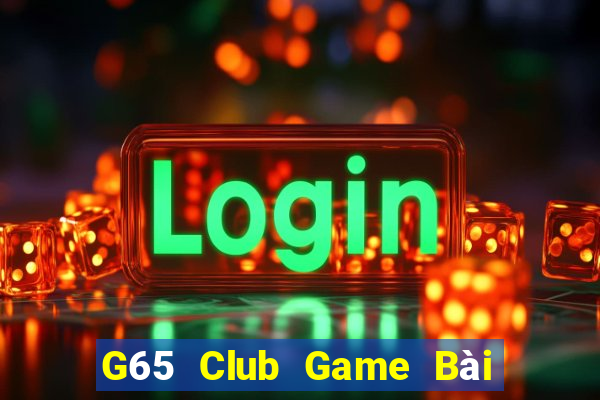 G65 Club Game Bài Hay Nhất Hiện Nay