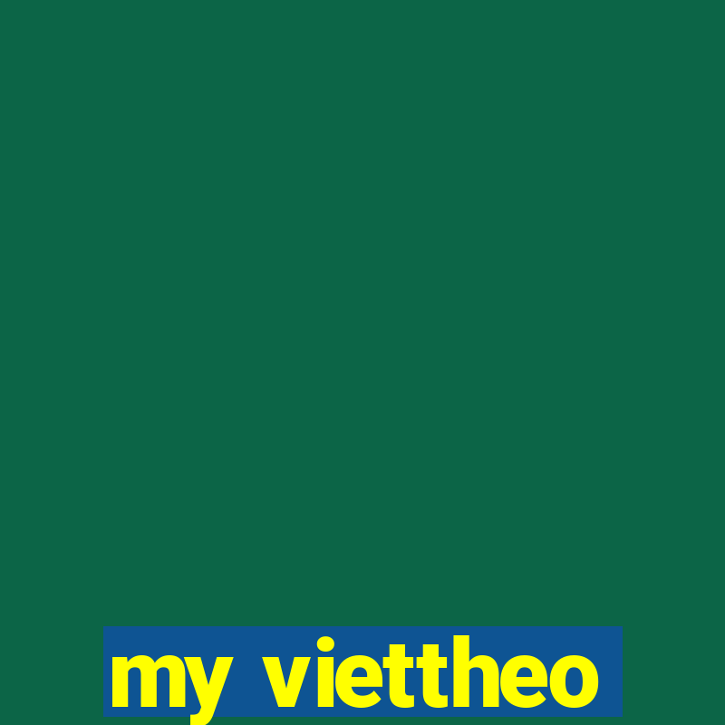 my viettheo