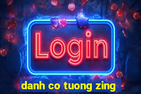 danh co tuong zing