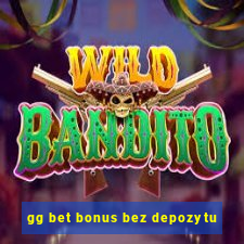 gg bet bonus bez depozytu